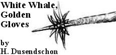 Click here to read White Whale Golden Gloves