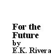 Click here to read For The Future