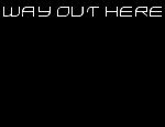 Click here to read Way Out Here