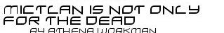 Click here to read Mictlan is not Only for the Dead